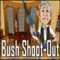 Bush Shoot-Out - Gioco Celebrità